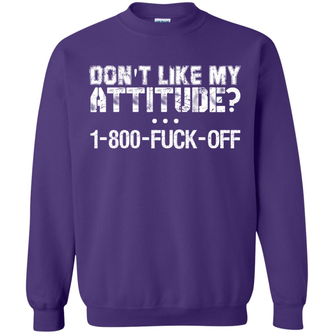 Don_t Like My Attitude 1-800-fuck-off T-shirt Purple