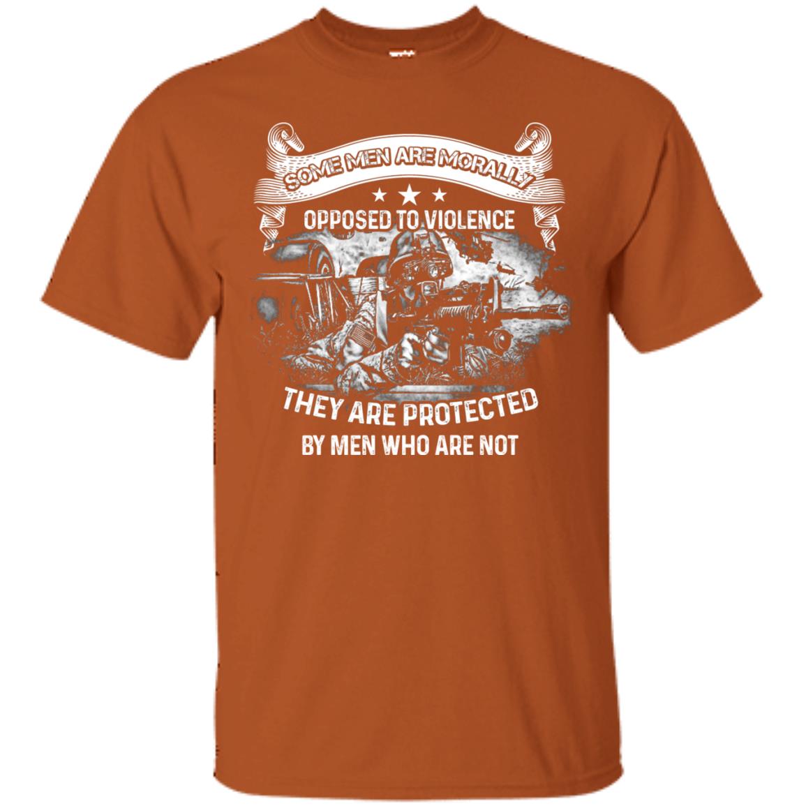 Some Men Are Morally Opposed To Violence They Are Protected By Men Who Are Not Texas Orange