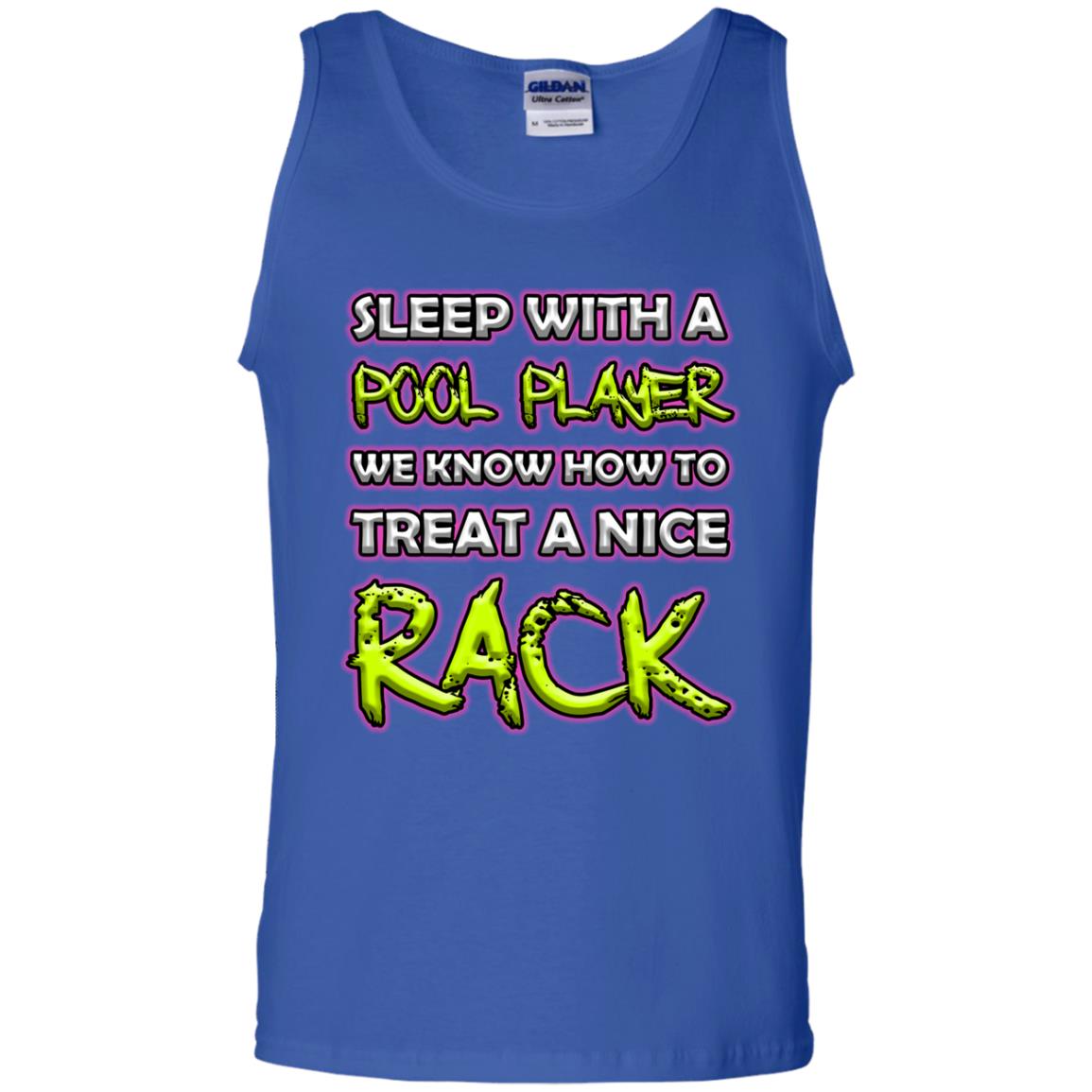 Sleep With A Pool Player We Know How To Treat A Nice Rack Royal
