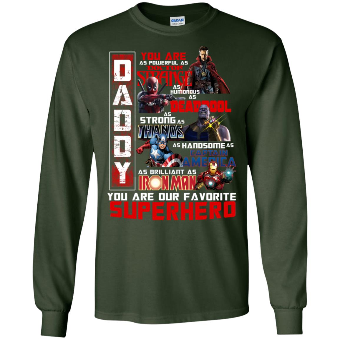 Daddy You Are As Powerful As Doctor Strange You Are Our Favorite Superhero Shirt Forest Green