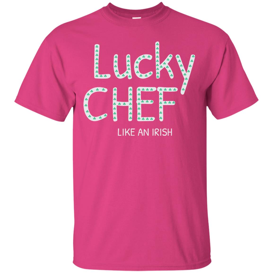 Lucky Chef Like An Irish Shamrock Saint Patrick's Day T-shirt Heliconia