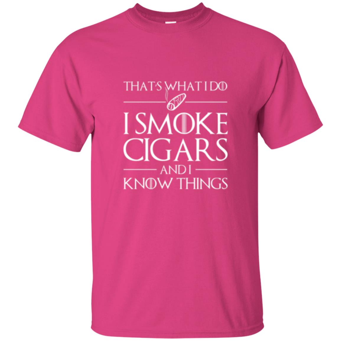 I Smoke Cigars And I Know Things T-shirt Heliconia