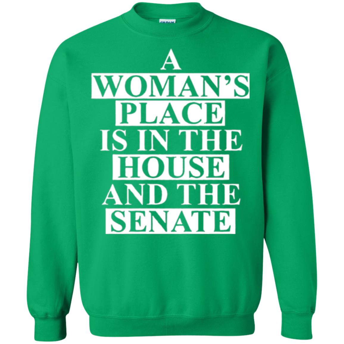 A Wonma_s Place Is In The House And The Senate T-shirt Irish Green