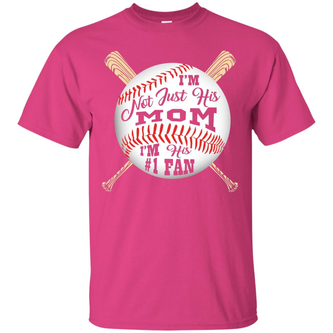 I'm Not Just His Mom I'm His # 1 Fan Baseball Mom T-shirt Heliconia