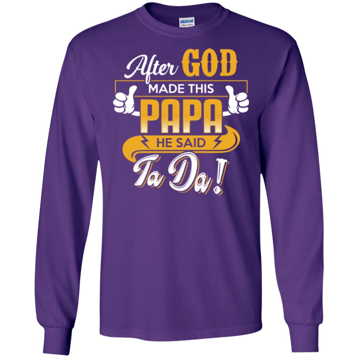 After God Made This Papa He Said Ta Da Funny Shirt For Daddy Purple