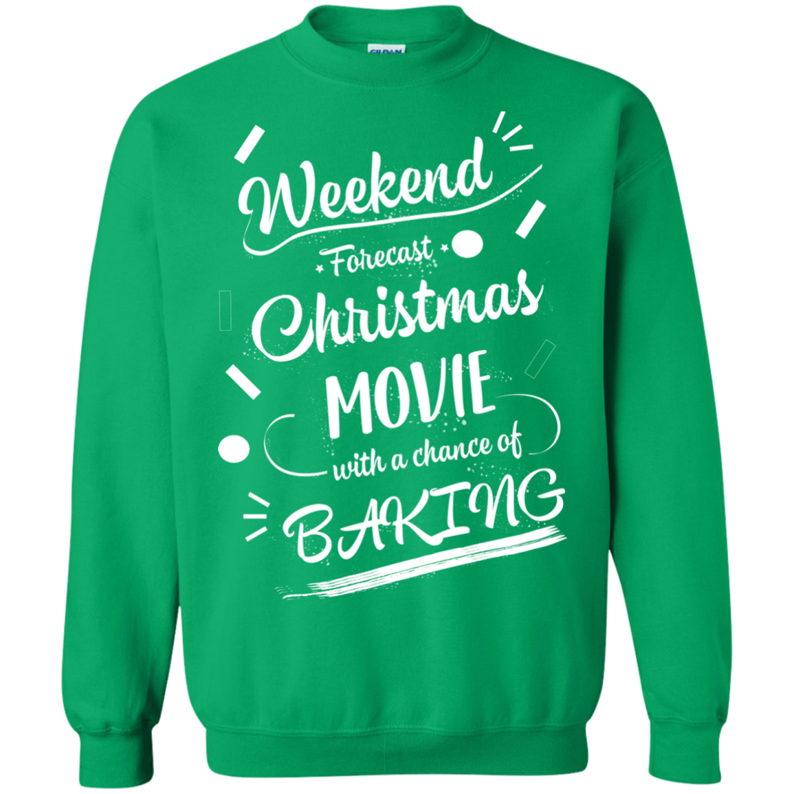 Christmas T-shirt Weekend Forecast Christmas Movie With A Chance Of Baking Irish Green