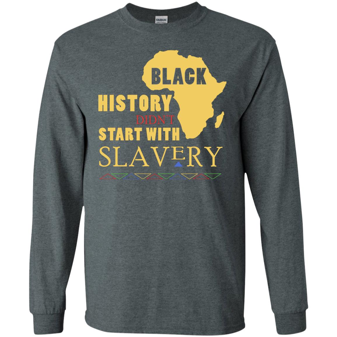 African American T-shirt Black History Didn't Start With Slavery Dark Heather