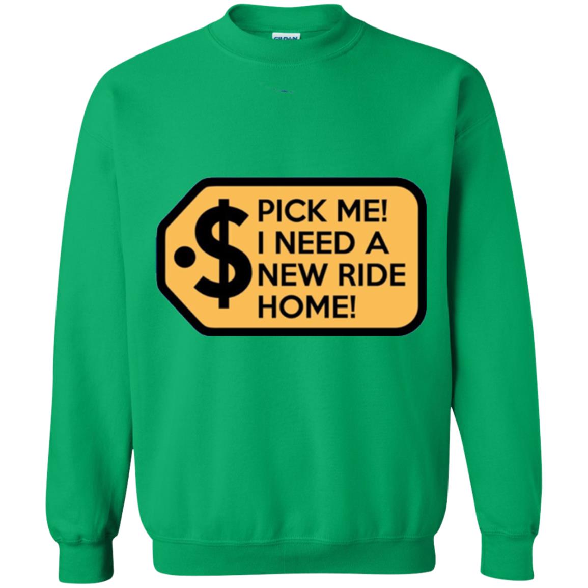 Pick Me I Need A New Ride Home Game Show T-shirt Irish Green