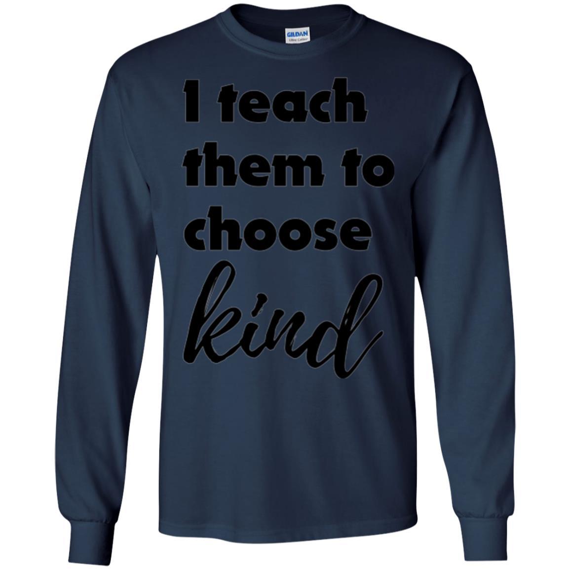 Teachers T-shirt I Teach Them To Choose Kind Navy