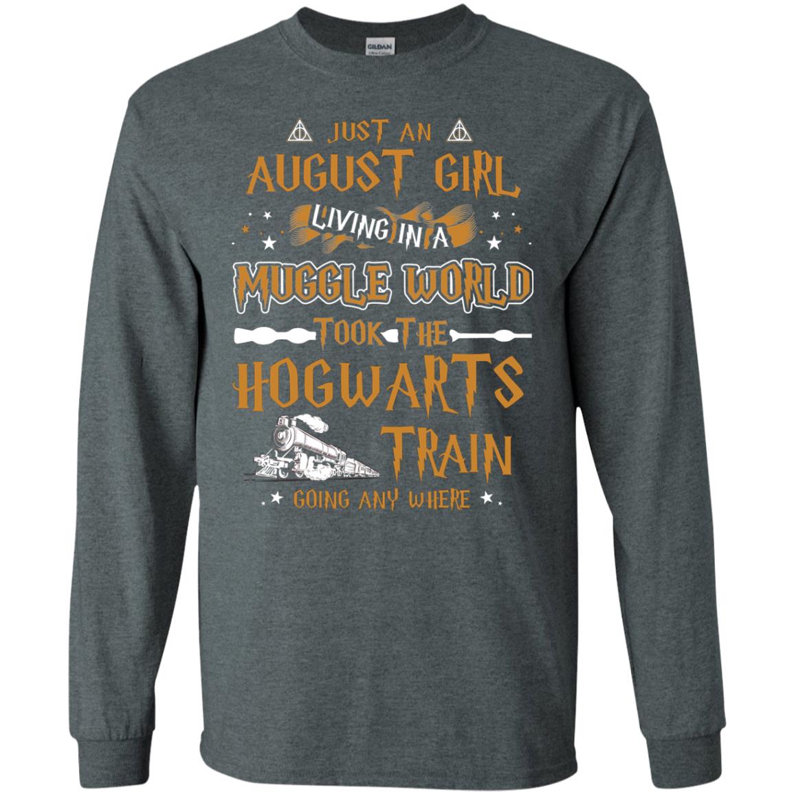Just An August Girl Living In A Muggle World Took The Hogwarts Train Going Any Where Dark Heather