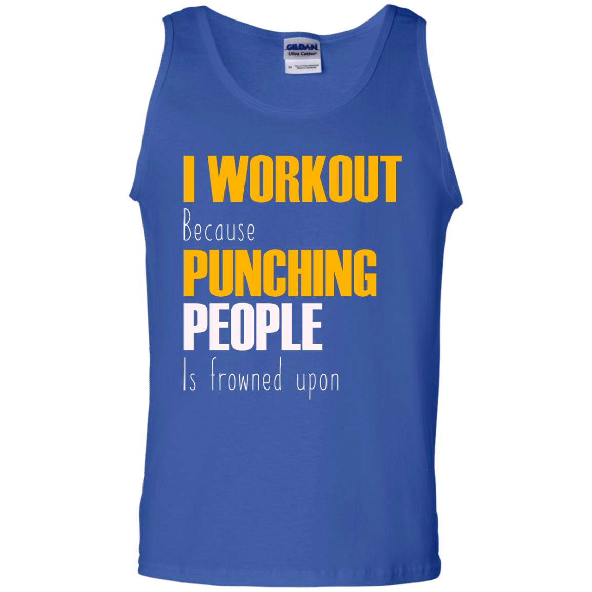 I Workout Because Punching People Is Frowned Upon Workout Fitness Lovers Shirt Royal