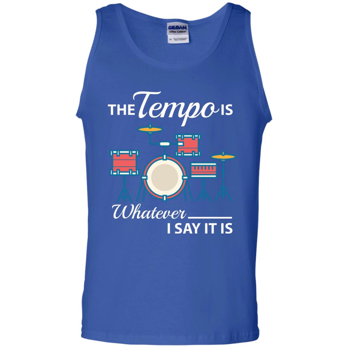 Drummer T-shirt The Tempo Is Whatever I Say It Is Royal