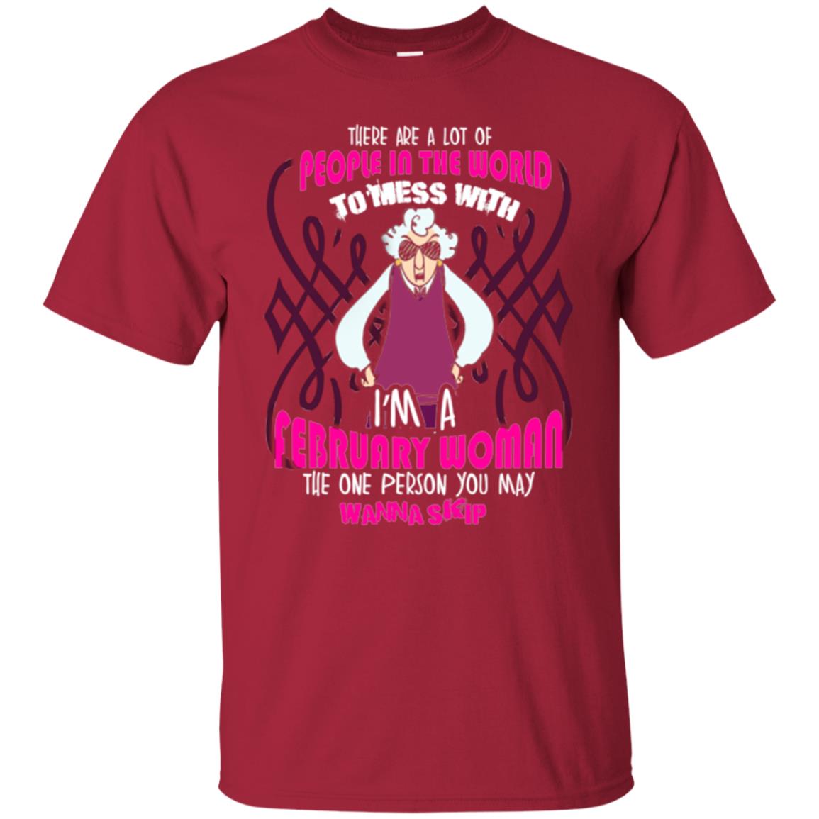 February Woman T-shirt There Are A Lot Of People In The World To Mess With Cardinal