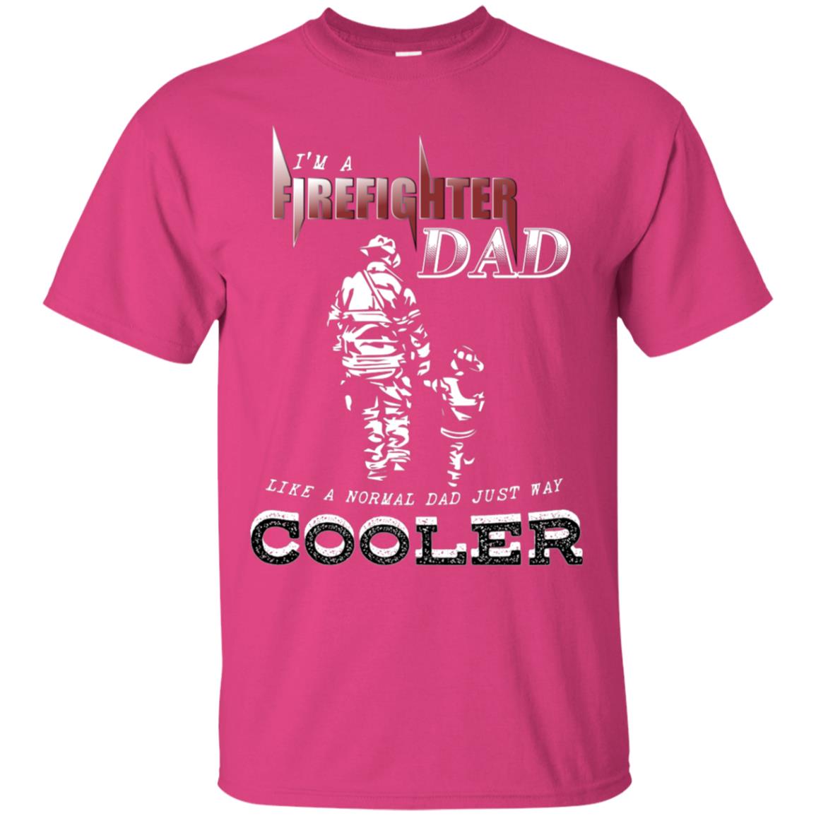 I'm Firefighter Dad Like A Normal Dad Just Way Cooler Shirt Heliconia