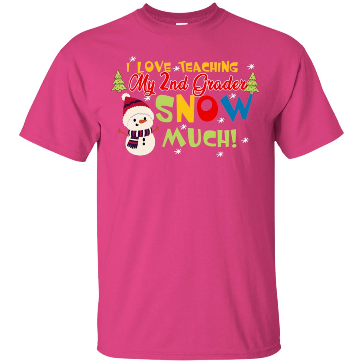 I Love Teaching My 2nd Graders Snow Much X-mas Gift Shirt For Teachers Heliconia