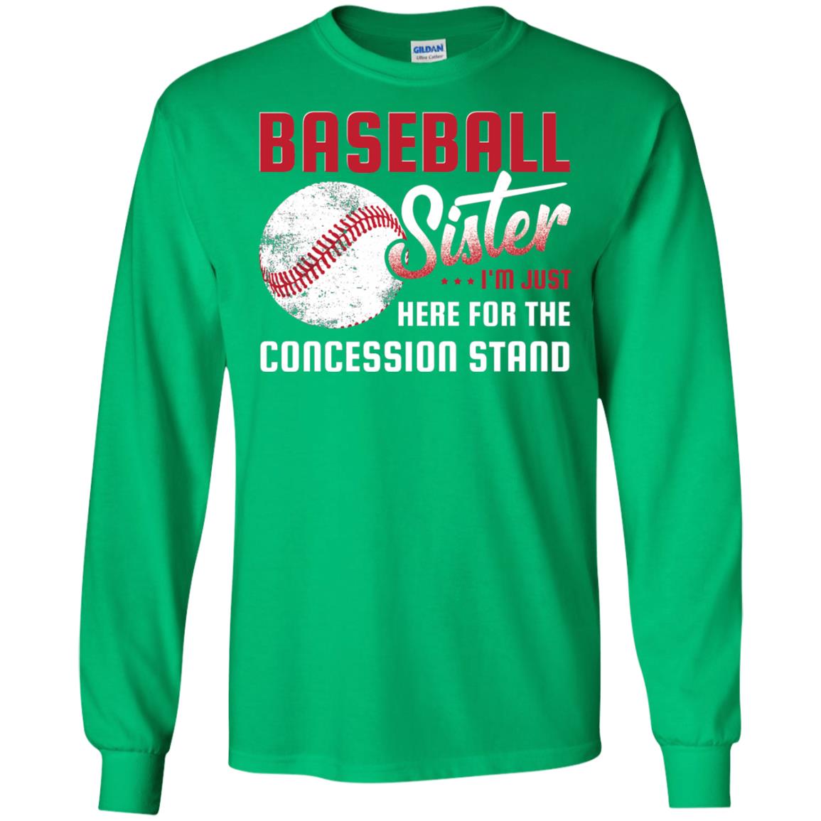 Baseball Sister Shirt Im Just Here For Concession Stand Irish Green