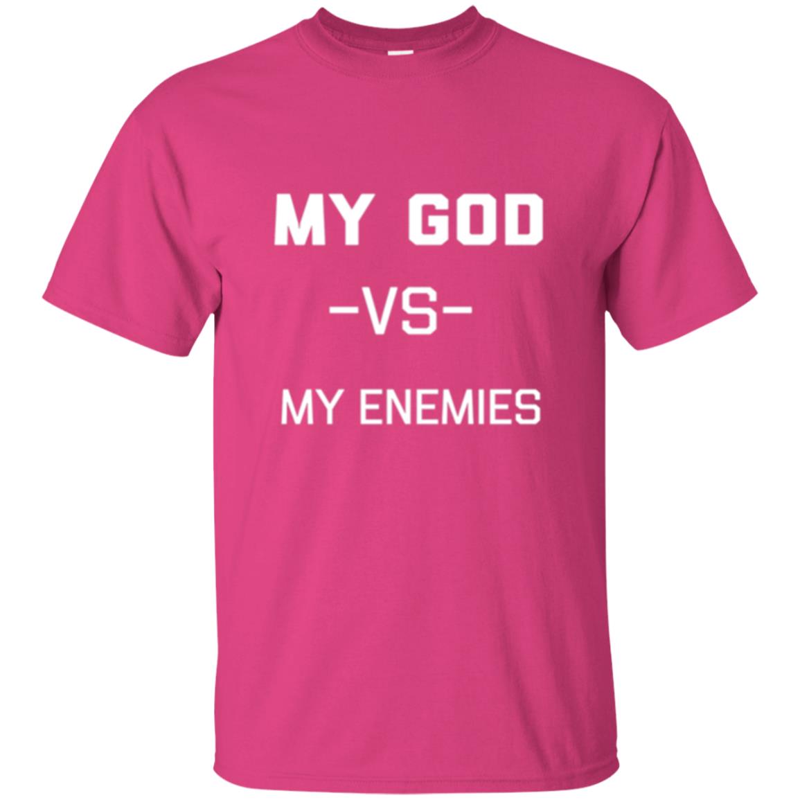 Spiritual Christian T-shirt My God Vs My Enemies Heliconia