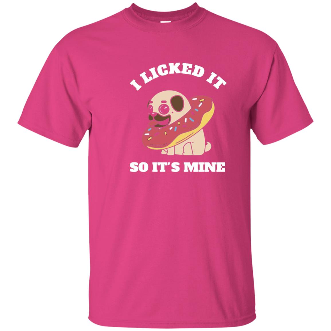 I Licked It So It_s Mine Pug With A Doughnut Dog Lover T-shirt Heliconia