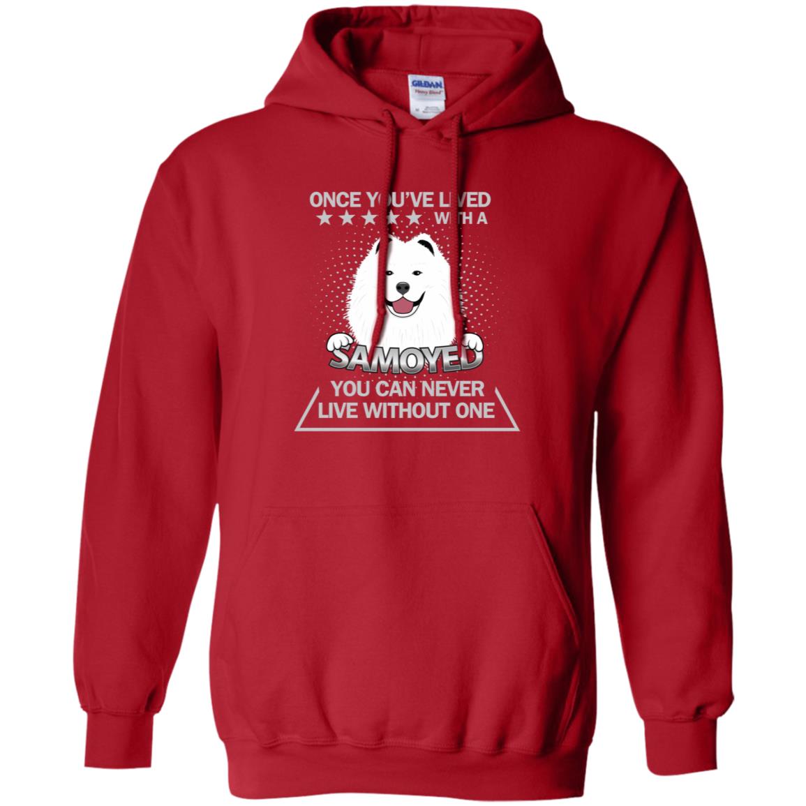 Once You've Lived With A Samoyed You Can Never Live Without One Shirt Red