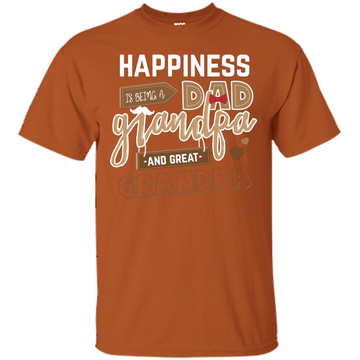 Happiness Is Being A Dad Grandpa And Great Grandpa Shirt Texas Orange
