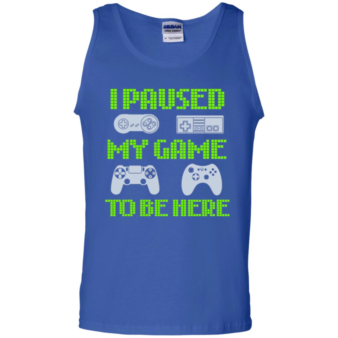 Gamer T-shirt I Paused My Game To Be Here Royal