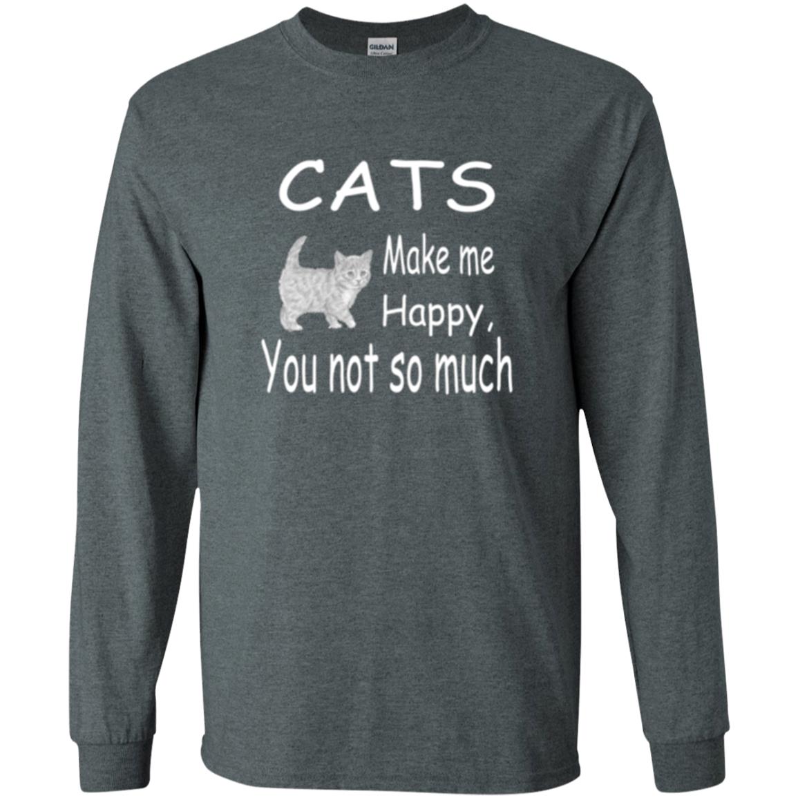 Cat Lover T-shirt Cats Make Me Happy You Not So Much Dark Heather