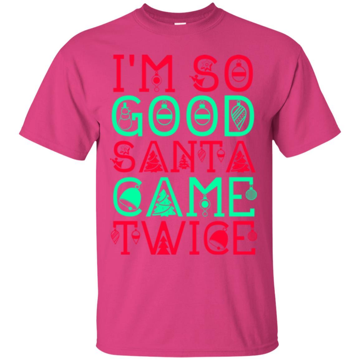 Christmas T-shirt I'm So Good Santa Cam Twice Heliconia