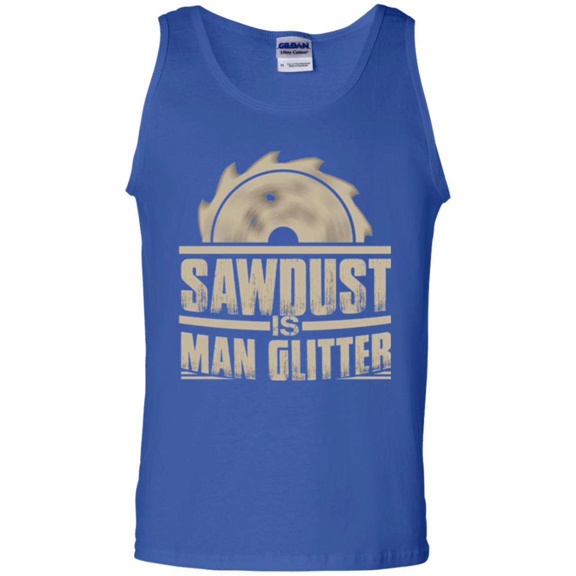 Woodworking T-shirt Saw Dust Is Man Glitter Royal