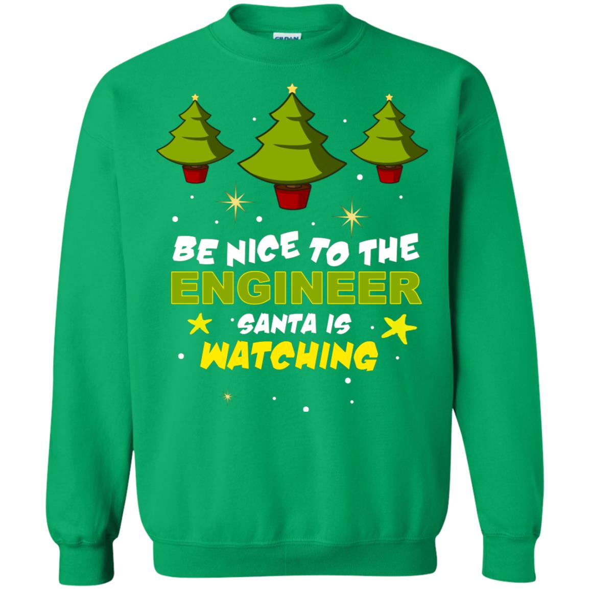 Be Nice To Be Engineer Santa Is Watching X-mas Gift Shirt Irish Green