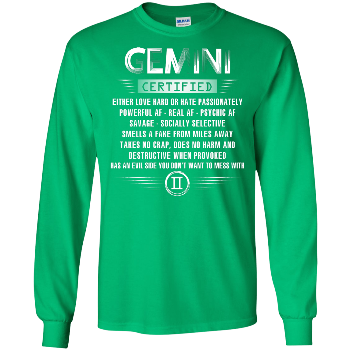 Gemini Certified Either Love Hard Or Hate Passionately Powerful Af T-shirt Irish Green