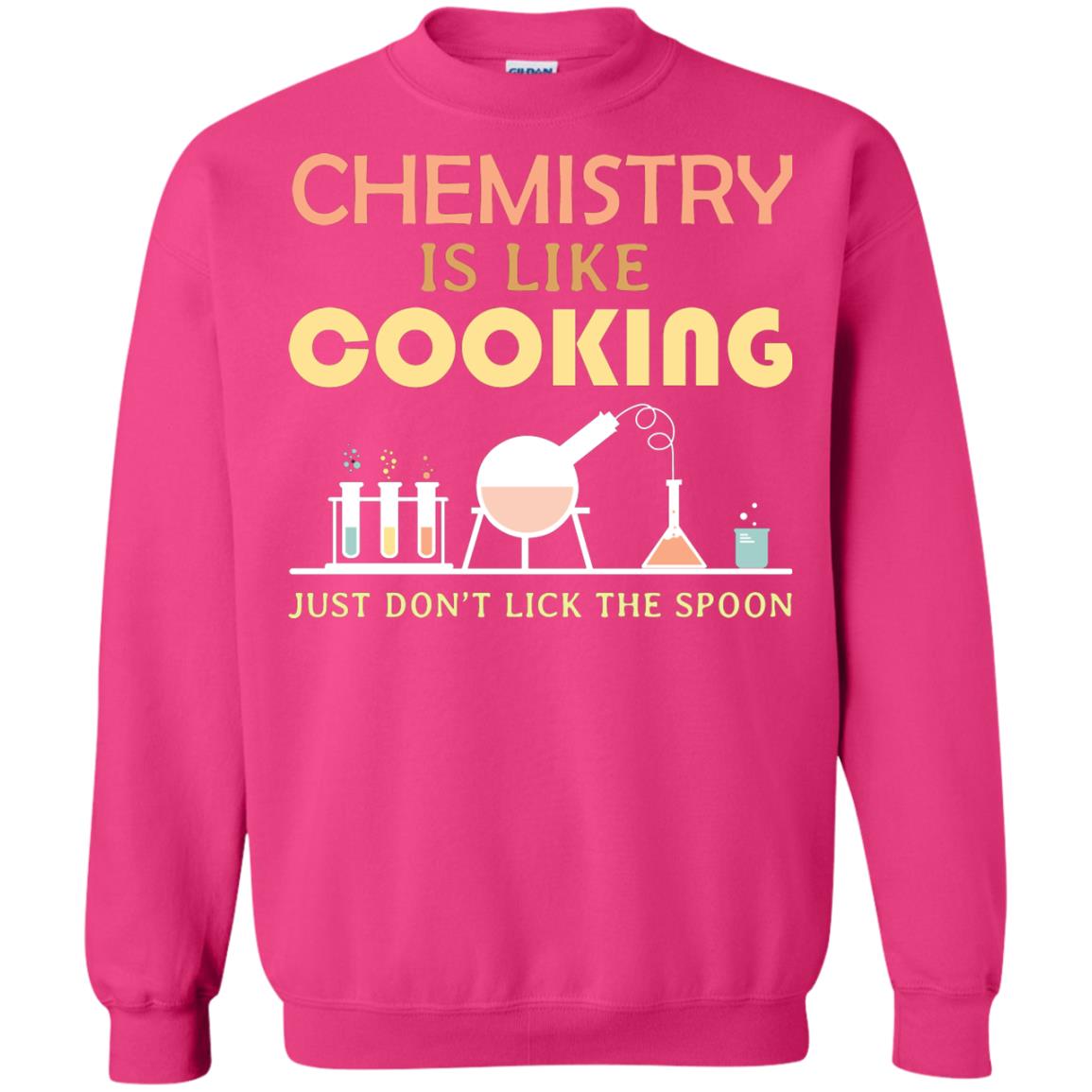 Chemistry Is Like Cooking Just Don't Lick The Spoon Shirt Heliconia