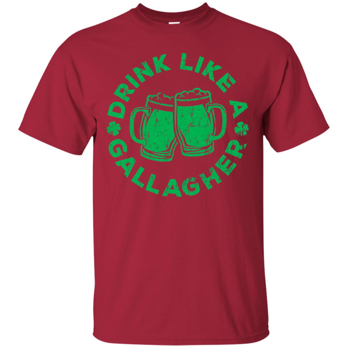 Drink Like A Gallagher Saint Patrick Day T-shirt Cardinal