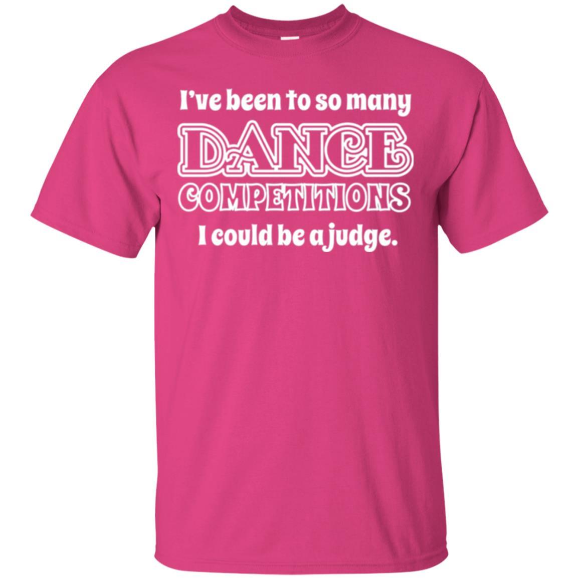 Dancer T-shirt I Could Be A Judge Heliconia