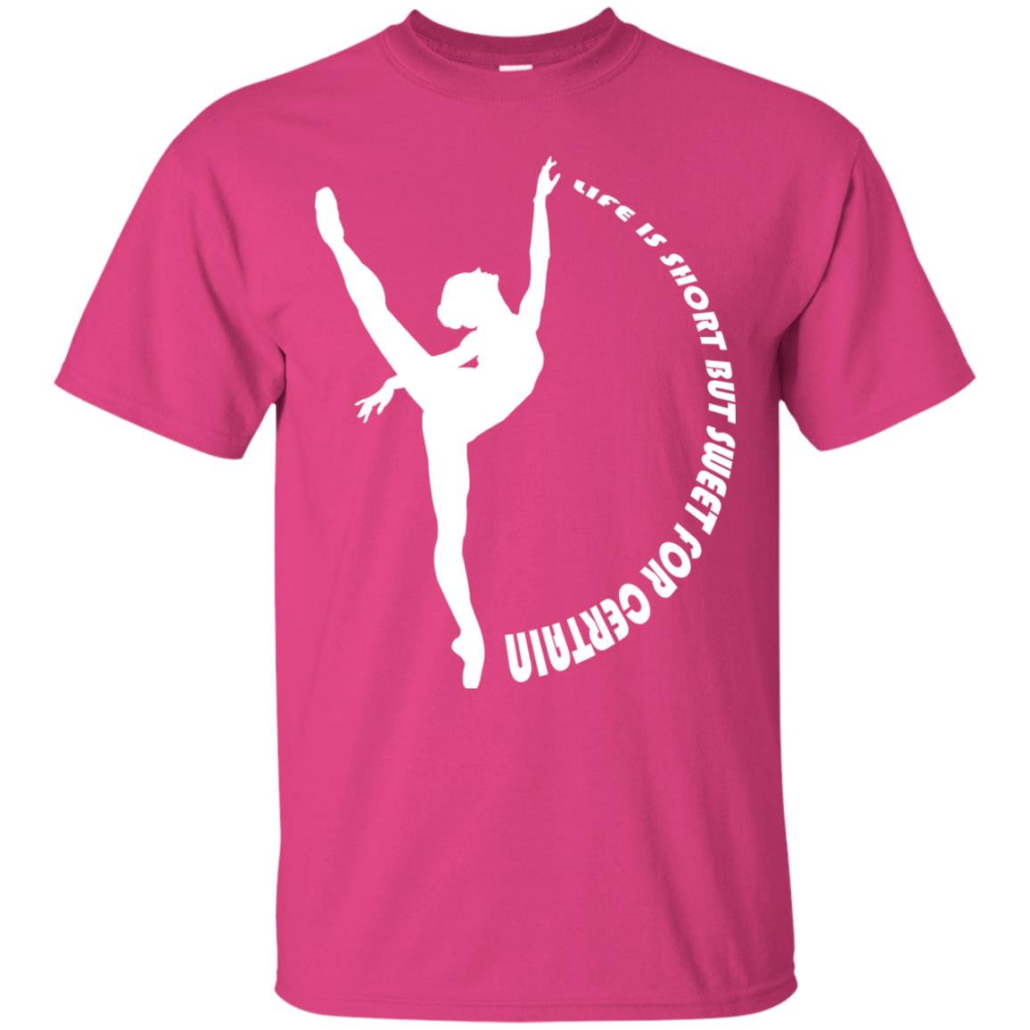 Life Is Short But Sweet For Certain Gymnast Lover T-shirt Heliconia