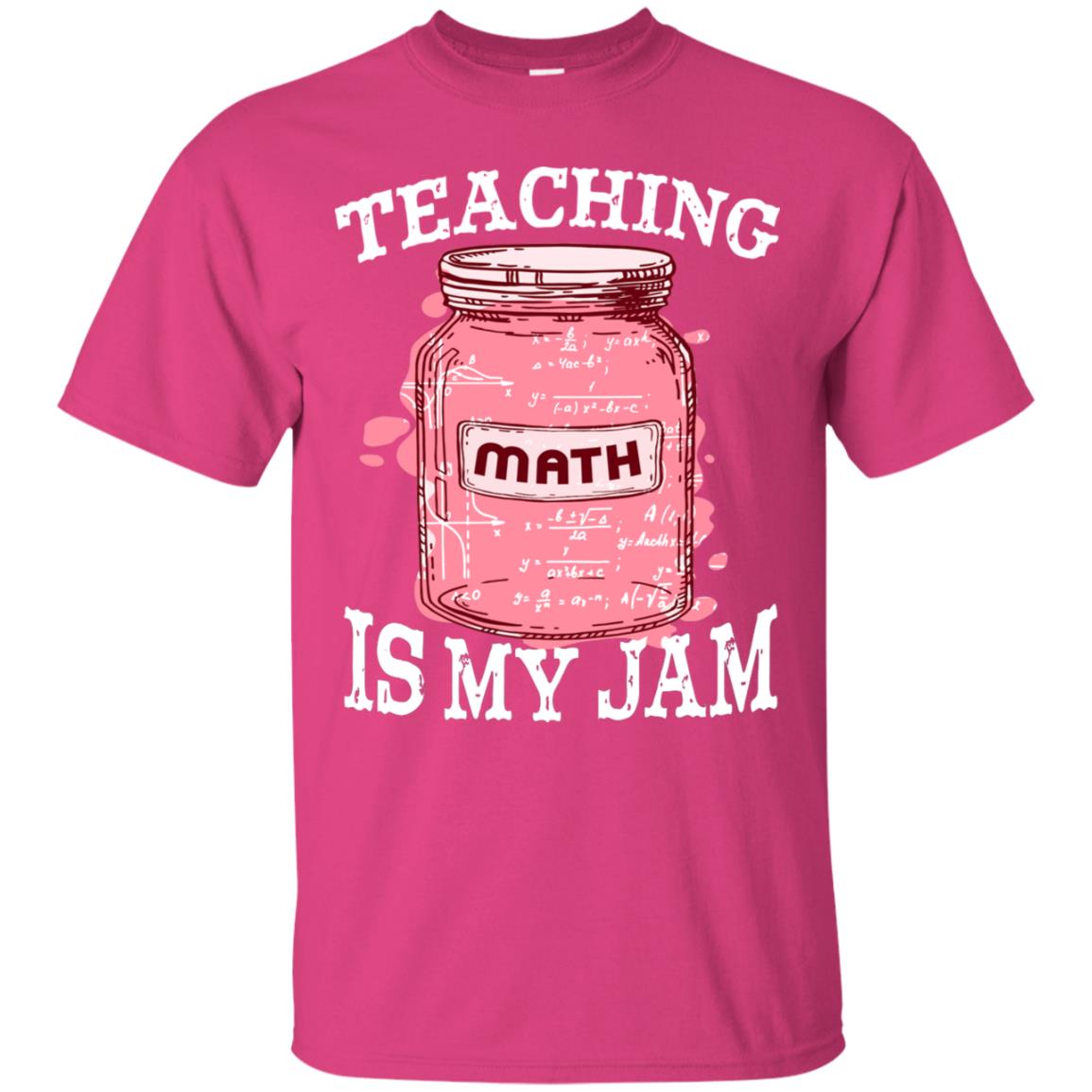 Teaching Math Is My Jam Mathematics Gift Shirt Heliconia