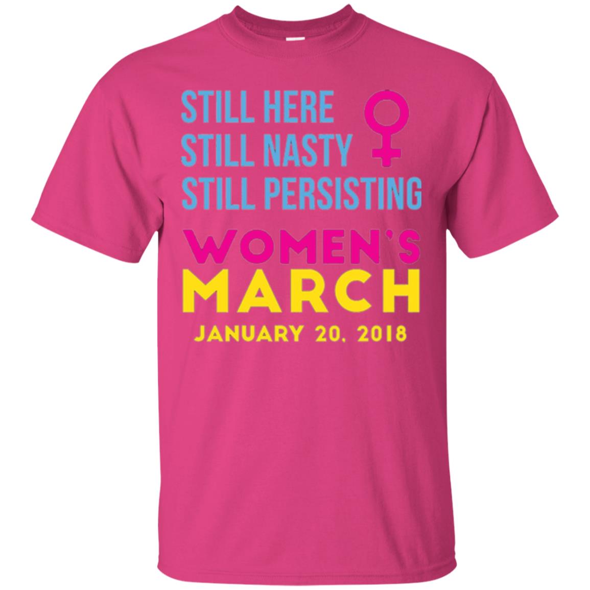 Woman Right T-shirt Still Here Still Nasty Still Persisting Heliconia
