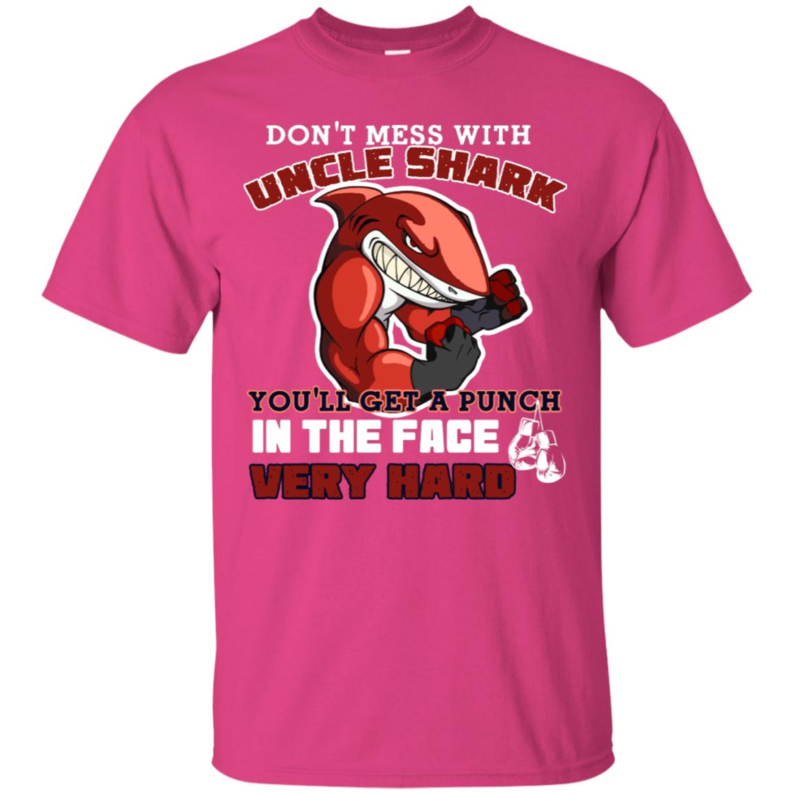 Don't Mess With Uncle Shark You'll Get A Punch In The Face Very Hard Family Shark Shirt Heliconia