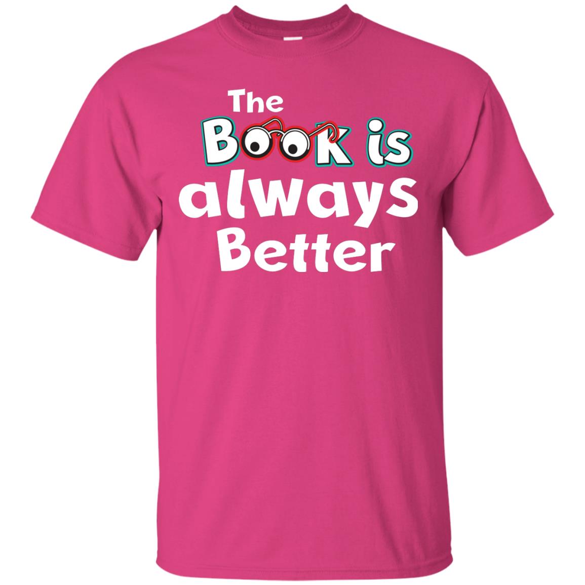 Book Lover T-shirt The Book Is Always Better Heliconia