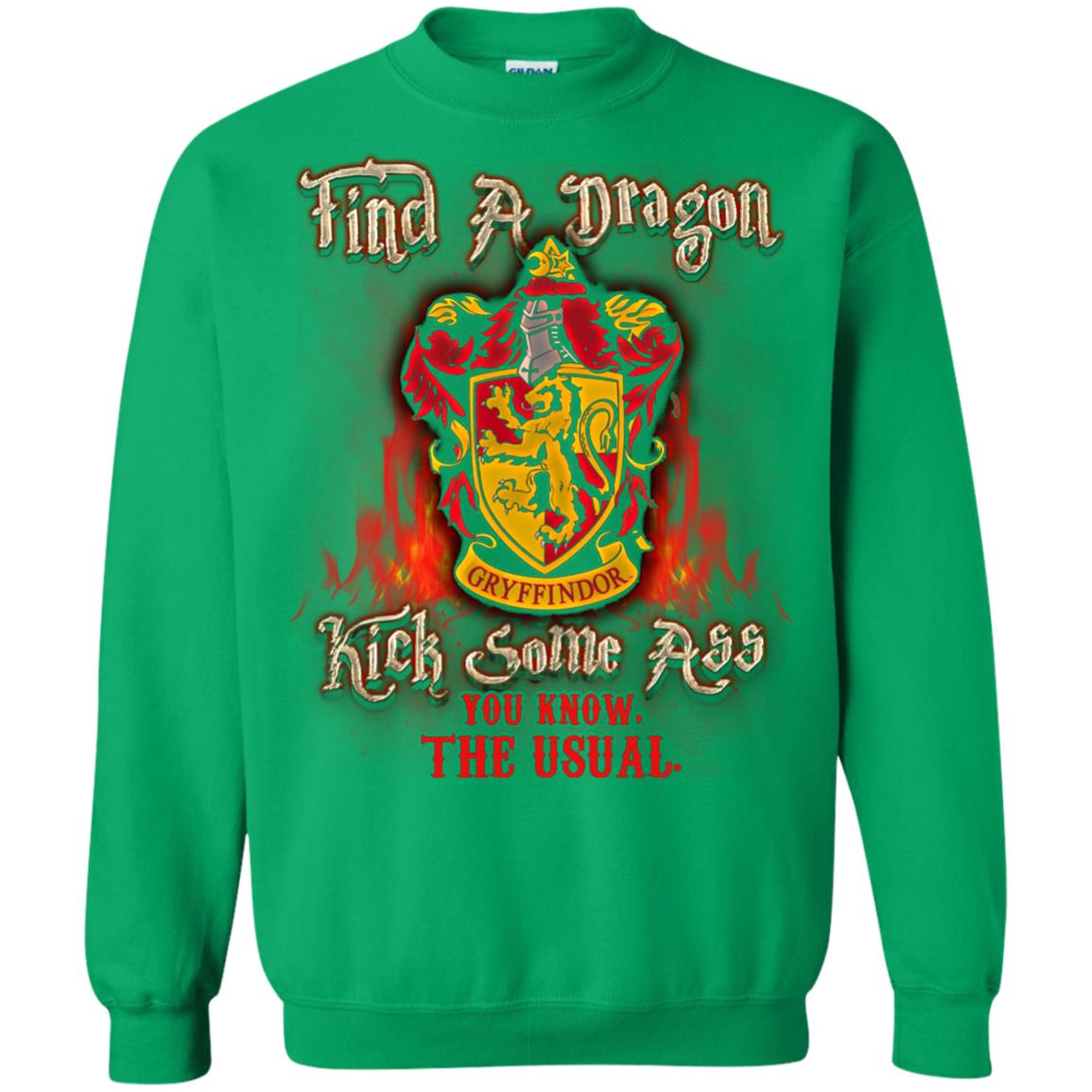 Find A Dragon Kick Some Ass You Know The Usual Gryffindor House Harry Potter Shirt Irish Green