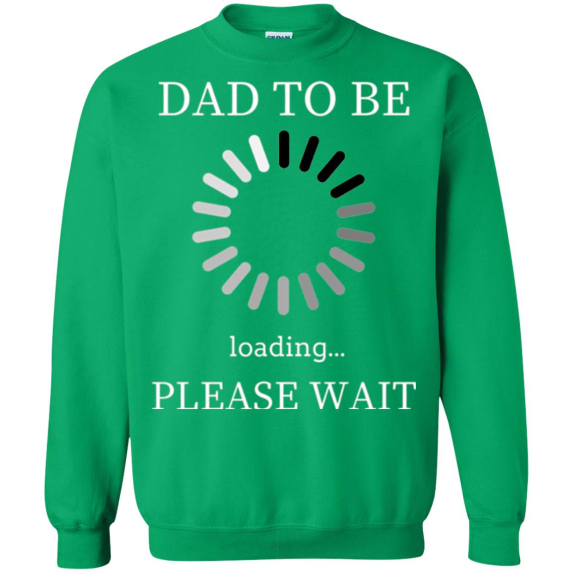 Funny Future Father T-shirt Dad Tobe Loading Please Wait Irish Green