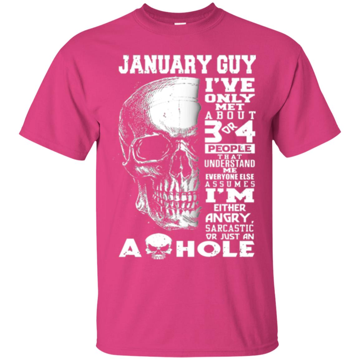 January Guy I_ve Only Met About 3 Or 4 People T-shirt Heliconia