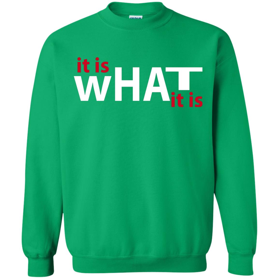 It Is What It Is T-shirt Irish Green