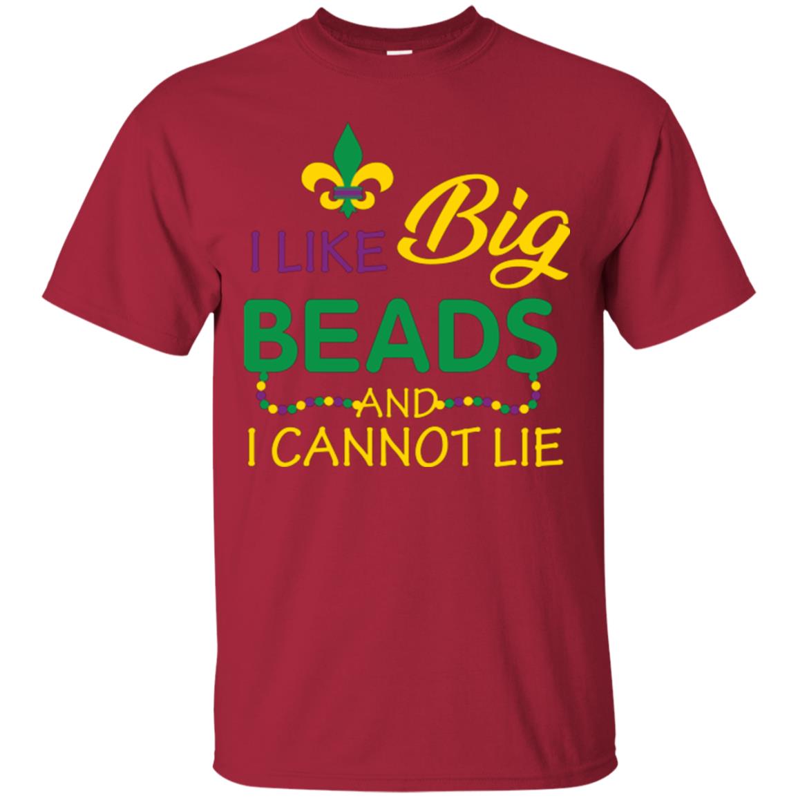 Mardi Gras T-shirt I Like Big Beads And I Cannot Lie Cardinal