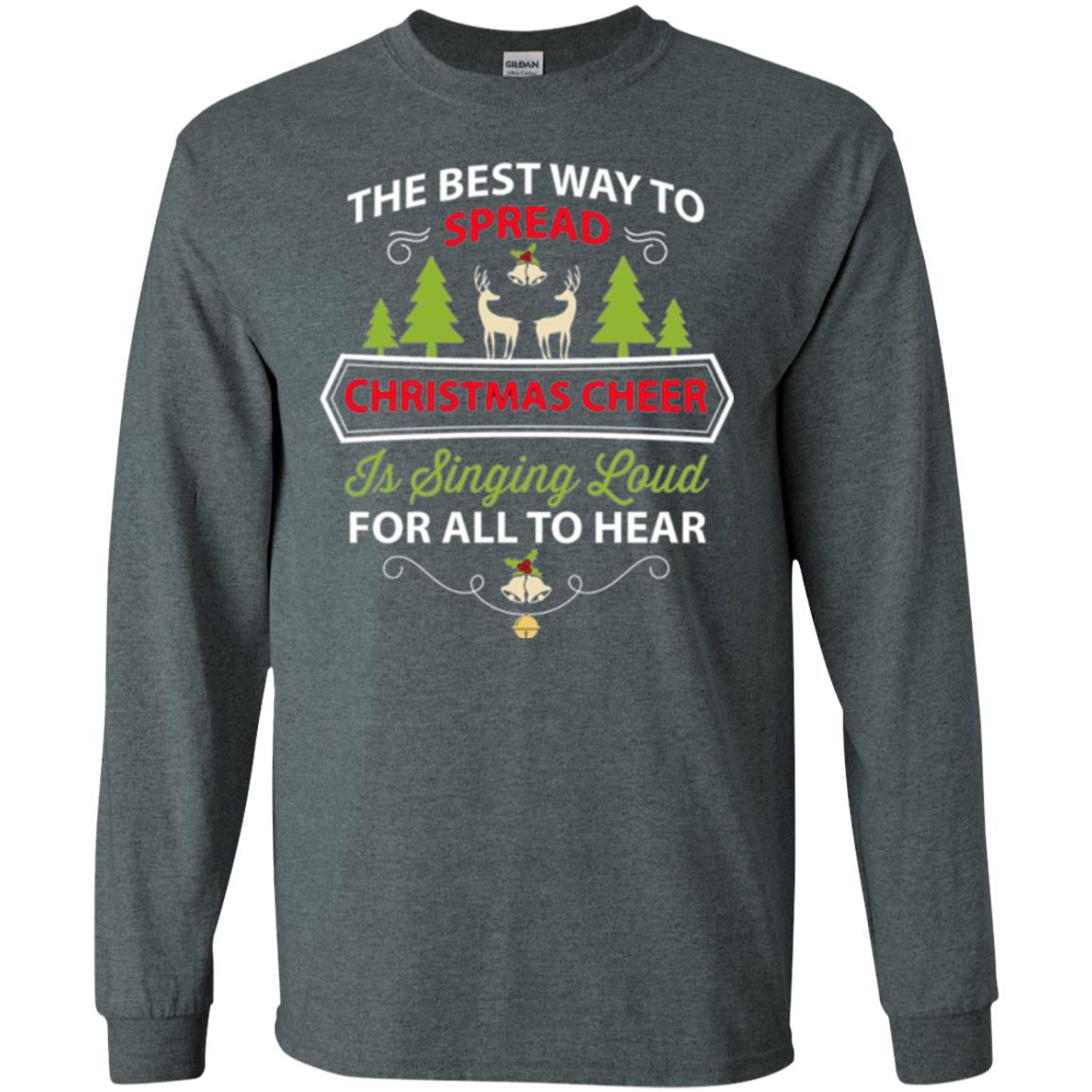 Christmas T-shirt Spread Christmas Cheer Singing Loud For All To Hear Dark Heather