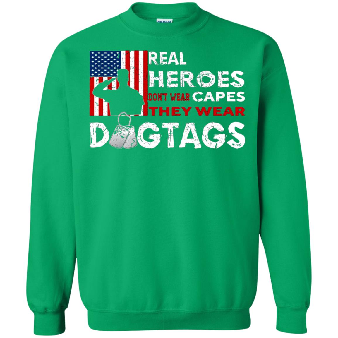 Real Heroes Don_t Wear Capes They Wear Dogtags Military T-shirt Irish Green