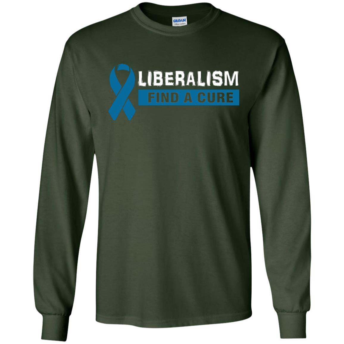 Liberalism Find A Cure Shirt Forest Green