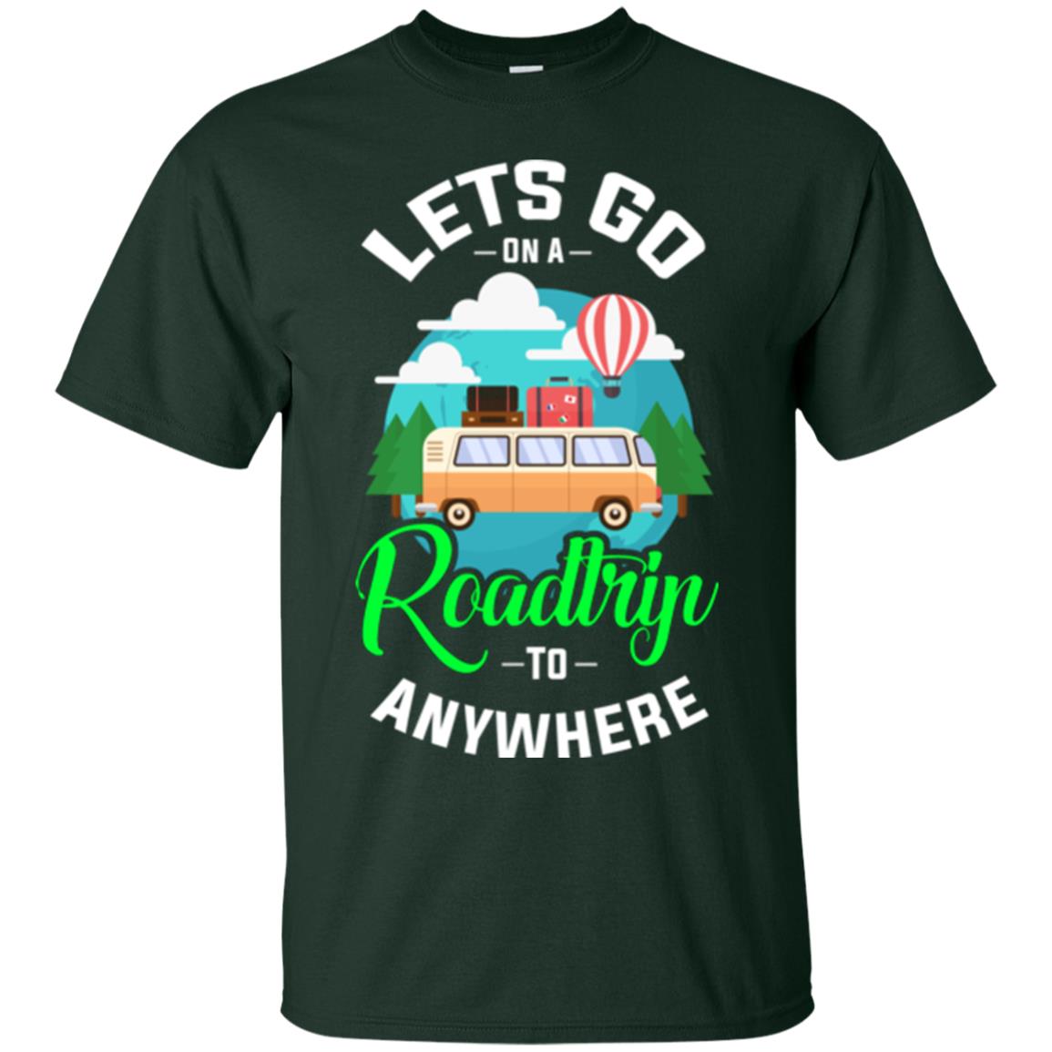 Camping T-shirt Lets Go On A Roadtrip To Anywhere Forest