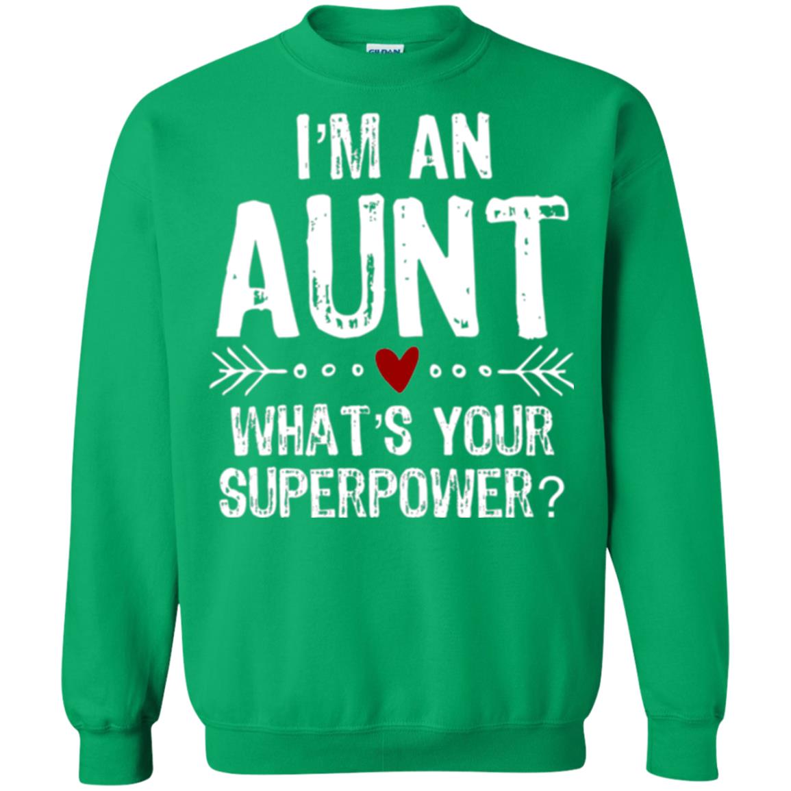 Aunt T-shirt I_m An Aunt What_s Your Superpower Irish Green