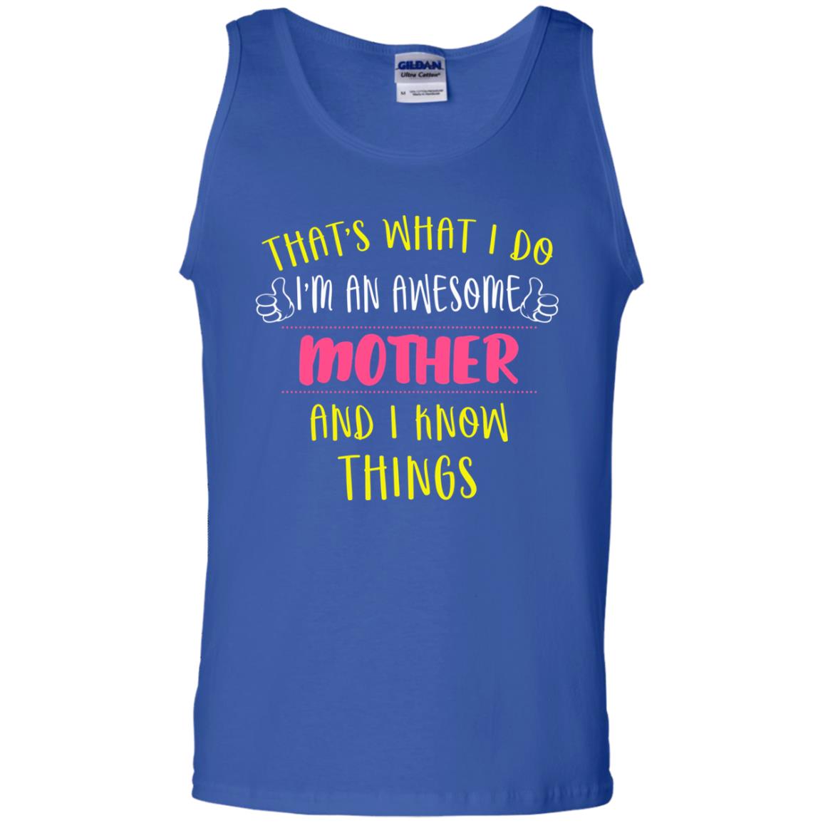 That's What I Do I'm An Awesome Mother And I Know Things Mommy Shirt Royal
