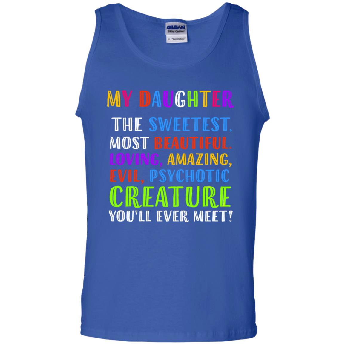 My Daughter The Sweetest Most Beautiful Loving Amazing Shirt Royal